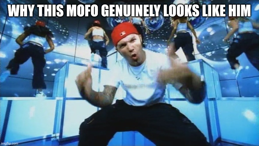 Limp Bizkit | Why this mofo genuinely looks like him | image tagged in limp bizkit | made w/ Imgflip meme maker