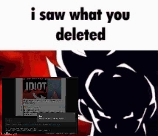 i saw what you deleted | image tagged in i saw what you deleted | made w/ Imgflip meme maker