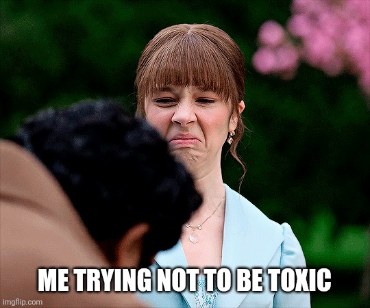 disgusted Eloise | Me trying not to be toxic | image tagged in disgusted eloise | made w/ Imgflip meme maker