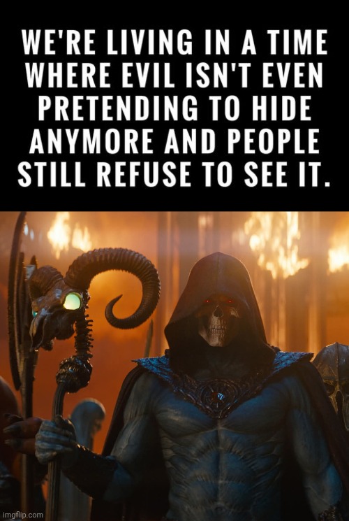 Evil isn't hiding anymore | image tagged in skeletor new motu movie,evil | made w/ Imgflip meme maker