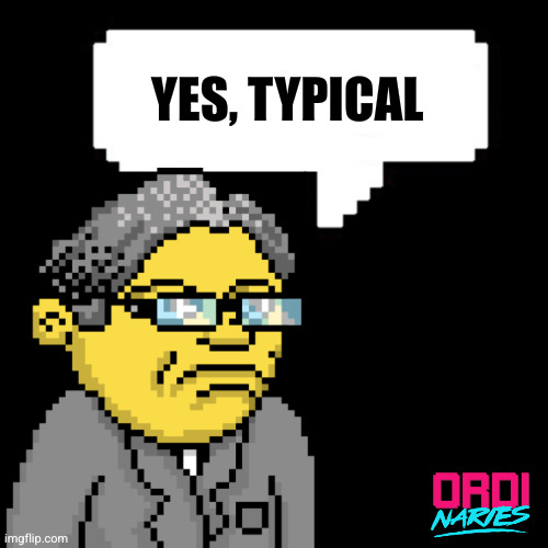 Yes, typical | image tagged in ordinary satoshi meme | made w/ Imgflip meme maker