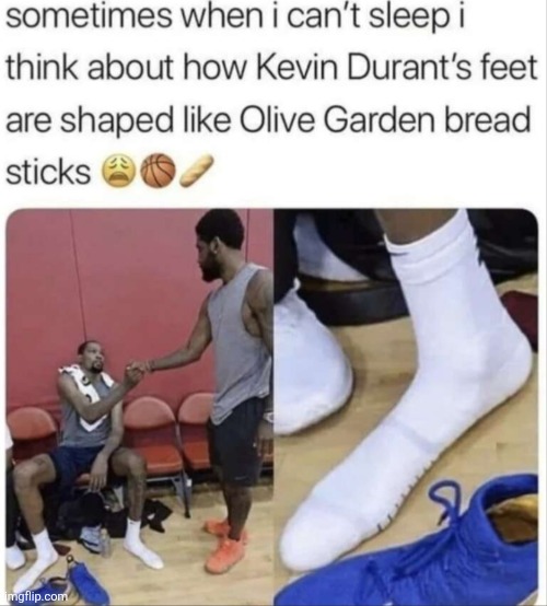 image tagged in sleep,thoughts,kevin durant,feet,olive garden,bread sticks | made w/ Imgflip meme maker