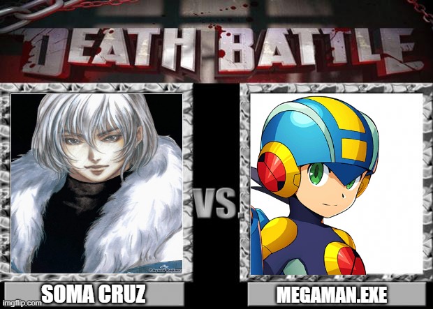 Soma Cruz vs Megaman.exe - Death Battle | Soma Cruz; Megaman.exe | image tagged in death battle | made w/ Imgflip meme maker
