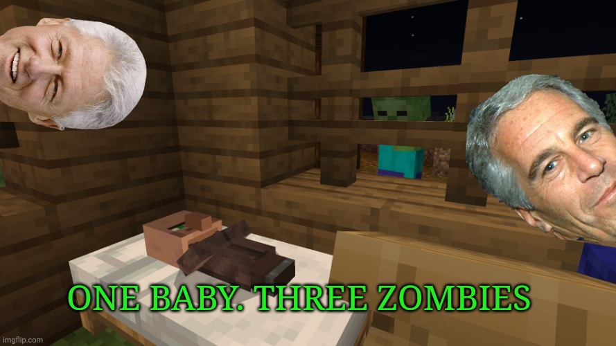 Zombie stalking baby villager | One baby. Three zombies | image tagged in zombie stalking baby villager | made w/ Imgflip meme maker
