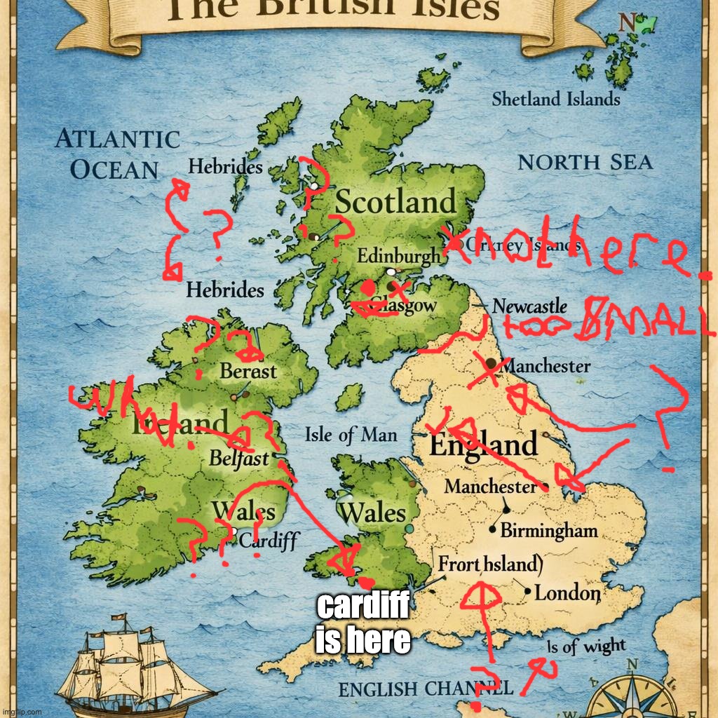 a map of the brititsh isles | cardiff is here | image tagged in a map of the brititsh isles | made w/ Imgflip meme maker