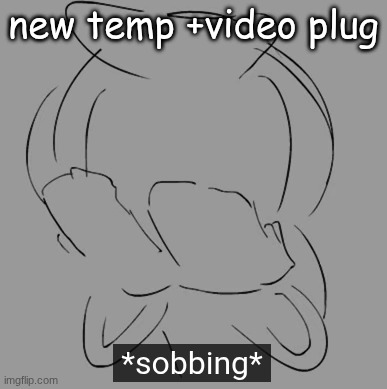 https://youtube.com/shorts/athHHKJOSzo?si=9KhCh8vYfKV6GTTS | new temp +video plug | image tagged in sobbing | made w/ Imgflip meme maker