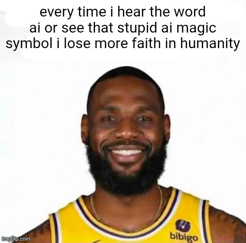 share if you have dementia | every time i hear the word ai or see that stupid ai magic symbol i lose more faith in humanity | image tagged in share if you have dementia | made w/ Imgflip meme maker