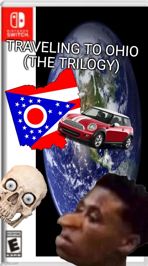 Featuring epic boss battles and more! | Traveling to ohio
(The trilogy) | image tagged in ohio,only in ohio,nintendo switch | made w/ Imgflip meme maker