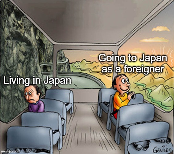 It's hell fr | Going to Japan as a foreigner; Living in Japan | image tagged in two guys on a bus,memes,funny,japan,true | made w/ Imgflip meme maker