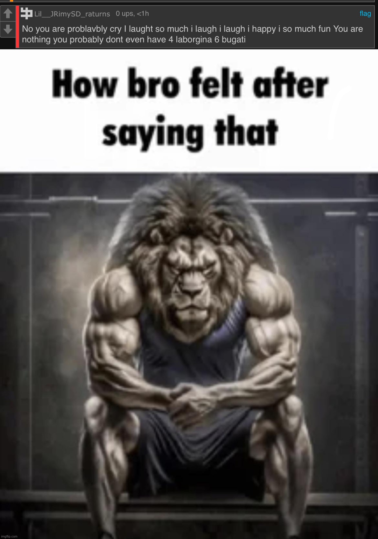 image tagged in how bro felt after saying that | made w/ Imgflip meme maker