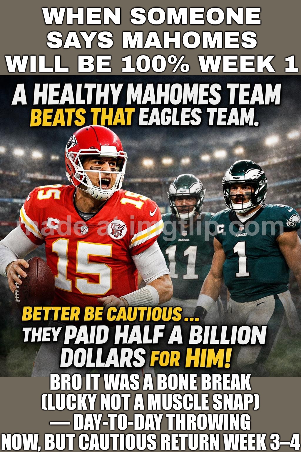 BONE BREAK > MUSCLE TEAR — HE’LL BE BACK BY WEEK 3–4 IF THEY’RE SMART (YOU DON’T RISK A $500M QB) | WHEN SOMEONE SAYS MAHOMES WILL BE 100% WEEK 1; BRO IT WAS A BONE BREAK (LUCKY NOT A MUSCLE SNAP) — DAY-TO-DAY THROWING NOW, BUT CAUTIOUS RETURN WEEK 3–4 | image tagged in nfl,bones,muscles,nfl memes,nfl football,injuries | made w/ Imgflip meme maker