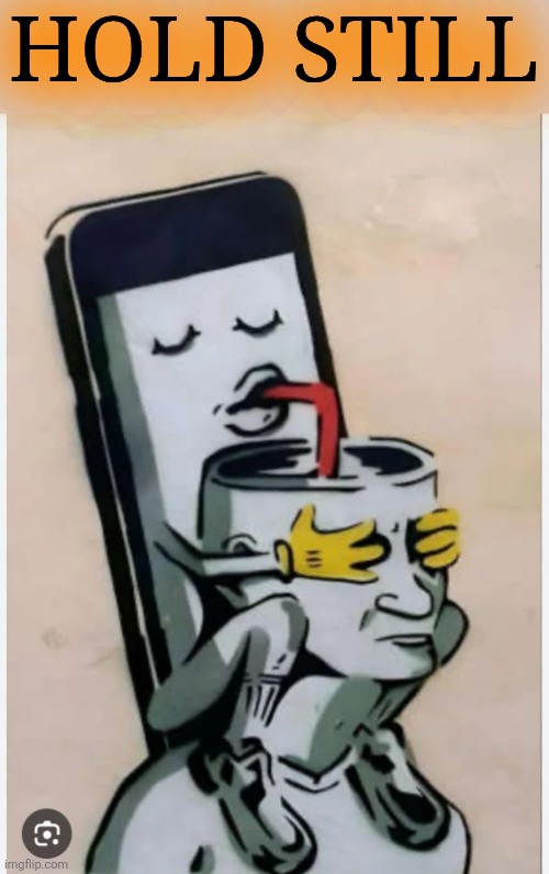 Hold still | made w/ Imgflip meme maker