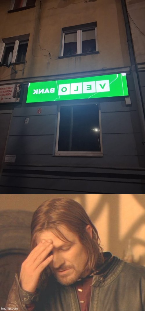 Backwards | image tagged in memes,frustrated boromir,backwards,you had one job,bank,building | made w/ Imgflip meme maker