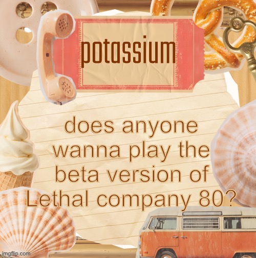 template (thanks shira) | does anyone wanna play the beta version of Lethal company 80? | image tagged in template thanks shira | made w/ Imgflip meme maker