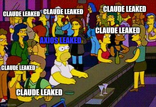 Devs today | Claude leaked; Claude leaked; Claude leaked; Claude leaked; Axios leaked; Claude leaked; Claude leaked | image tagged in homer bar | made w/ Imgflip meme maker