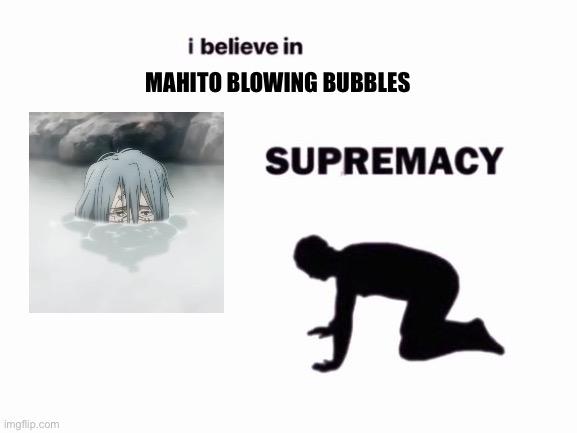 <3 | Mahito blowing bubbles | image tagged in i believe in blank supremacy,jjk,mahito,cute | made w/ Imgflip meme maker