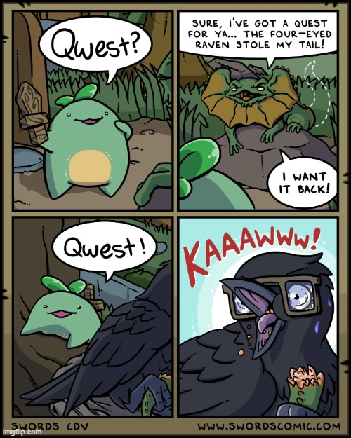 The Four-Eyed Raven | image tagged in swords,sprout,quest,lizard,tail,raven | made w/ Imgflip meme maker