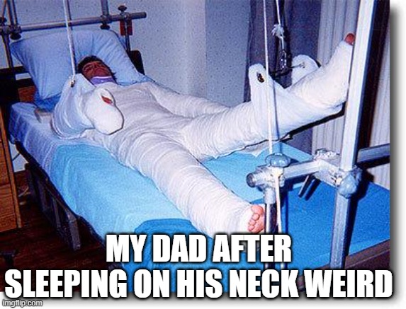 You can tell when you're getting old... | My Dad after sleeping on his neck weird | image tagged in broken | made w/ Imgflip meme maker