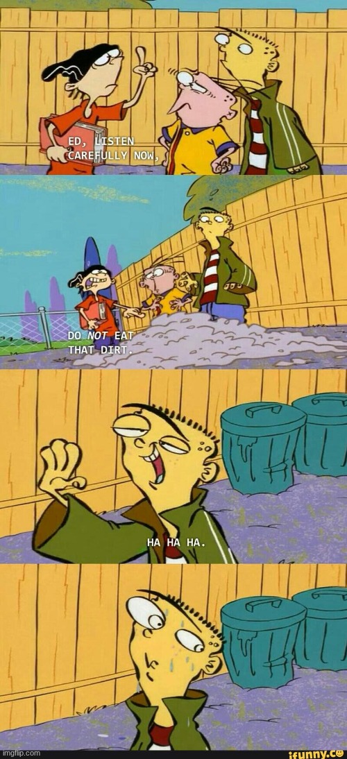 image tagged in reverse psychology ed | made w/ Imgflip meme maker