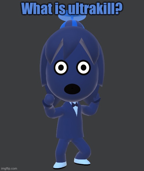 for | What is ultrakill? | image tagged in for | made w/ Imgflip meme maker
