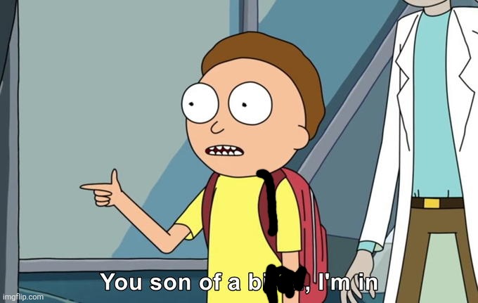 Morty I'm in | image tagged in morty i'm in | made w/ Imgflip meme maker