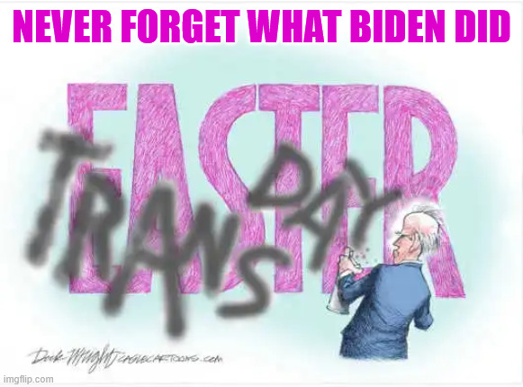 Never forget what Biden did | made w/ Imgflip meme maker