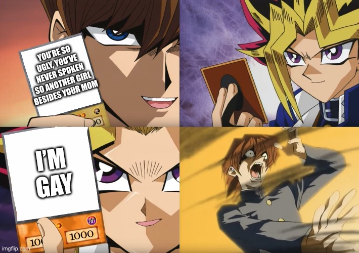 *epic anime music starts playing* | You’re so ugly, you’ve never spoken so another girl besides your mom; I’m gay | image tagged in gay pride,funny meme,memes,tags,you have been eternally cursed for reading the tags,lol so funny | made w/ Imgflip meme maker