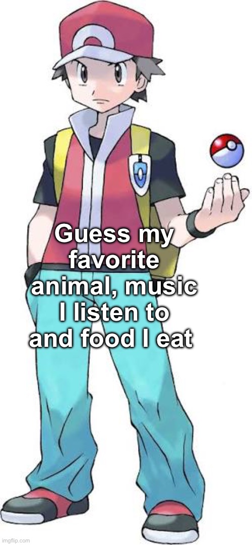 And I’ll guess yours | Guess my favorite animal, music I listen to and food I eat | image tagged in guess who,memes | made w/ Imgflip meme maker