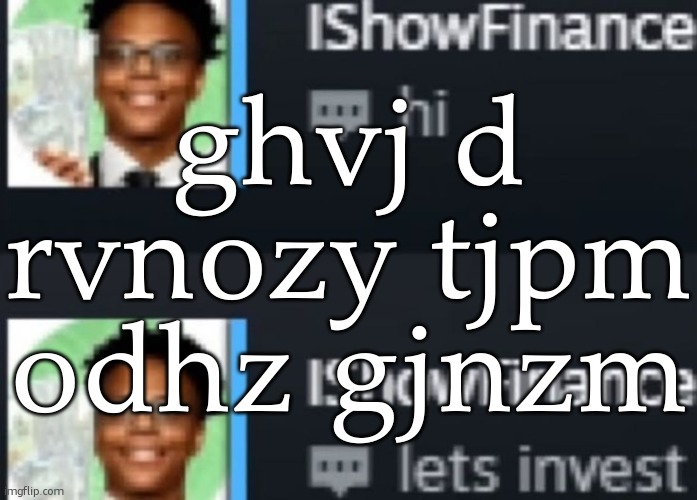 its solvable | ghvj d rvnozy tjpm odhz gjnzm | image tagged in ishowfinance | made w/ Imgflip meme maker