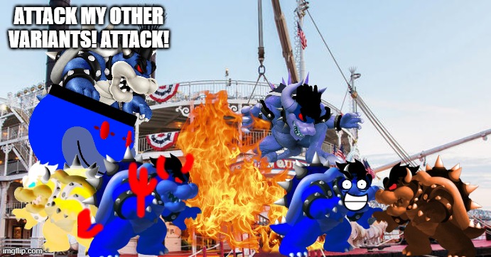 attack my other variants! attack! | made w/ Imgflip meme maker
