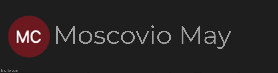 Moscovio May | made w/ Imgflip meme maker