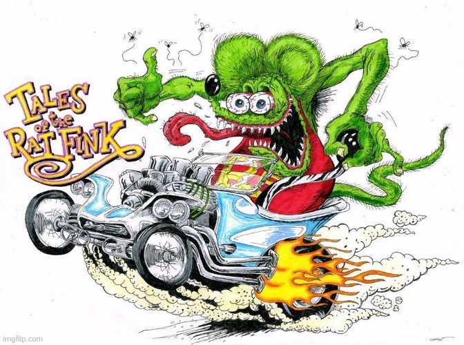 rat fink | image tagged in rat fink | made w/ Imgflip meme maker