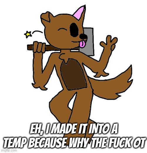 anyways, imma watch jjk for the first time | eh, I made it into a temp because why the fuck ot | image tagged in max | made w/ Imgflip meme maker