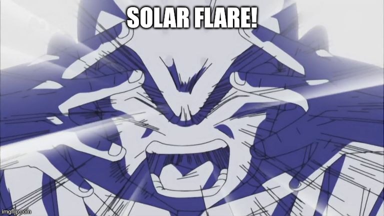 Solar Flare Krillin | SOLAR FLARE! | image tagged in solar flare krillin | made w/ Imgflip meme maker
