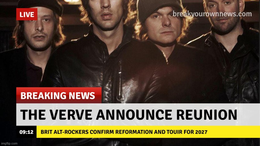 Verve reunion april fools | image tagged in aprilfools | made w/ Imgflip meme maker
