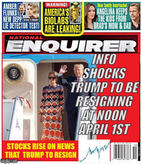 National Enquirer Trump to Resign at noon | image tagged in national enquirer trump to resign at noon,trump mirrors nixon,stocks rise,trump leaves office for good,world celegrates | made w/ Imgflip meme maker