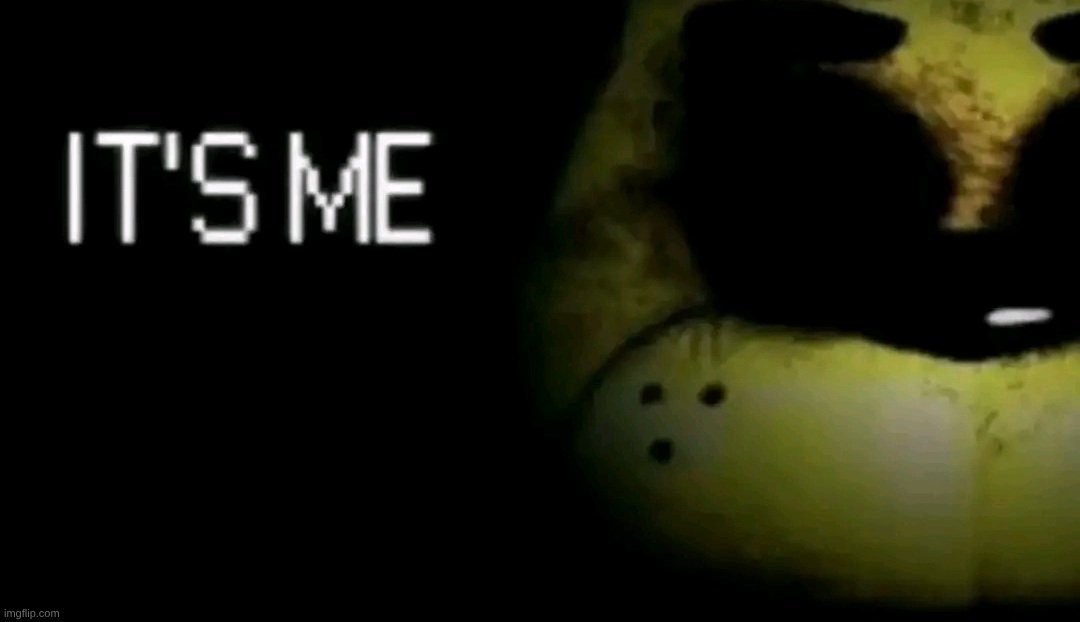it’s me | image tagged in it s me | made w/ Imgflip meme maker