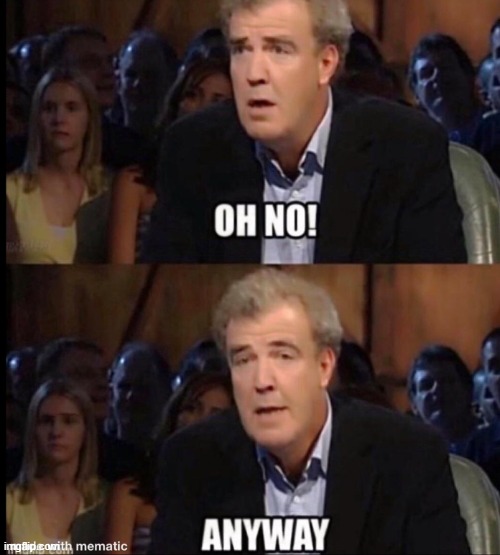 literally me about the grace drama | image tagged in oh no anyway | made w/ Imgflip meme maker