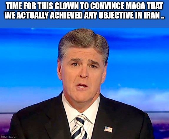 Mission accomplished | Time for this clown to convince maga that we actually achieved any objective in Iran .. | image tagged in iran,israel,maga,donald trump,nevertrump,conservative | made w/ Imgflip meme maker