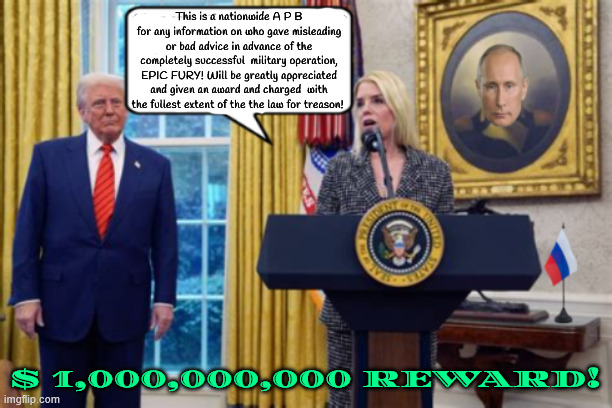 Losers and more losers are losers | This is a nationwide A P B for any information on who gave misleading or bad advice in advance of the completely successful  military operation, EPIC FURY! Will be greatly appreciated and given an award and charged  with the fullest extent of the the law for treason! $ 1,000,000,000 REWARD! | image tagged in losers and more losers are losers,vp gas sations,nato no tato,ben d ohver | made w/ Imgflip meme maker
