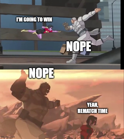 Trying Again Oliver | I'm going to win; NOPE; NOPE; Yeah, Rematch time | image tagged in trying again oliver | made w/ Imgflip meme maker