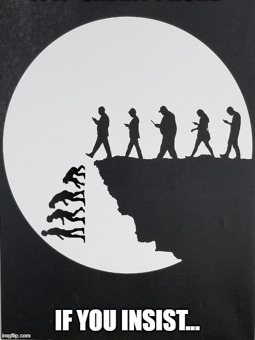 Cell phones | If you insist... | image tagged in cell phones | made w/ Imgflip meme maker