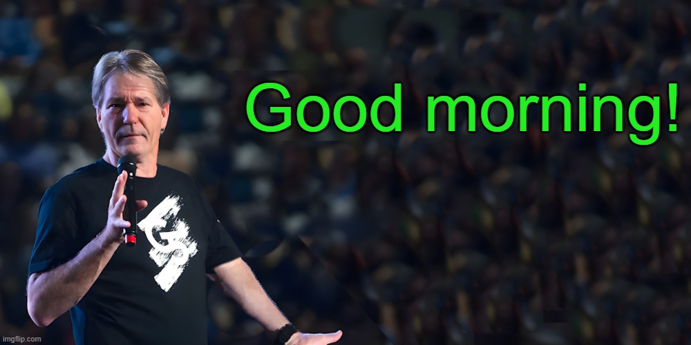 good morning! | Good morning! | image tagged in lou speaks | made w/ Imgflip meme maker