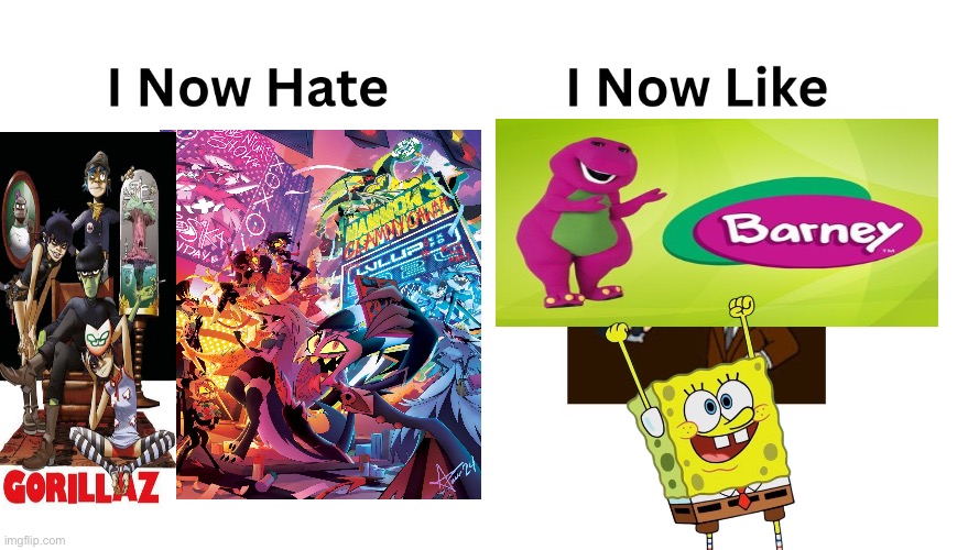 Uh oh. | image tagged in hate,barney,modern spongebob,gorillaz,helluva boss,opinion | made w/ Imgflip meme maker