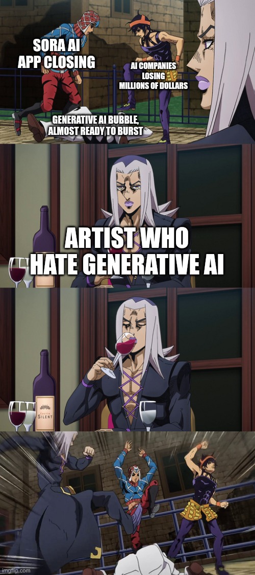 the ai bubble is about to burst. rejoice! | sora ai app closing; ai companies losing millions of dollars; generative ai bubble, almost ready to burst; artist who hate generative ai | image tagged in abbacchio joins in the fun | made w/ Imgflip meme maker
