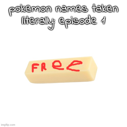 pokemon names taken literally: episode 1 | made w/ Imgflip meme maker