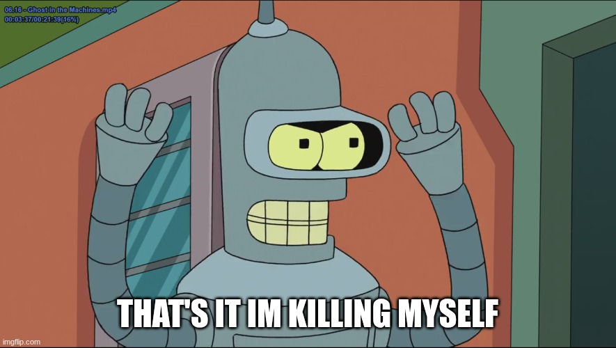 "That's it, i'm killing myself!" | that's it im killing myself | image tagged in that's it i'm killing myself | made w/ Imgflip meme maker