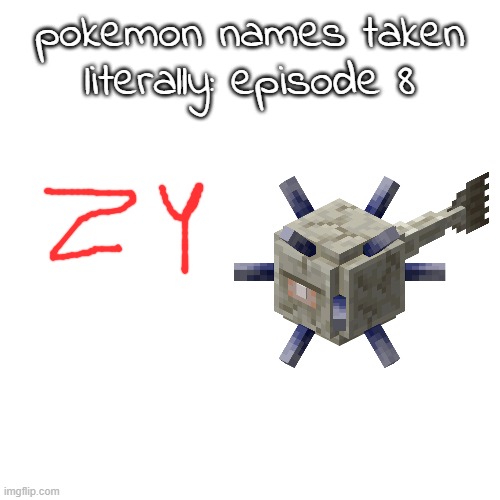 pokemon names taken literally: episode 8 | made w/ Imgflip meme maker