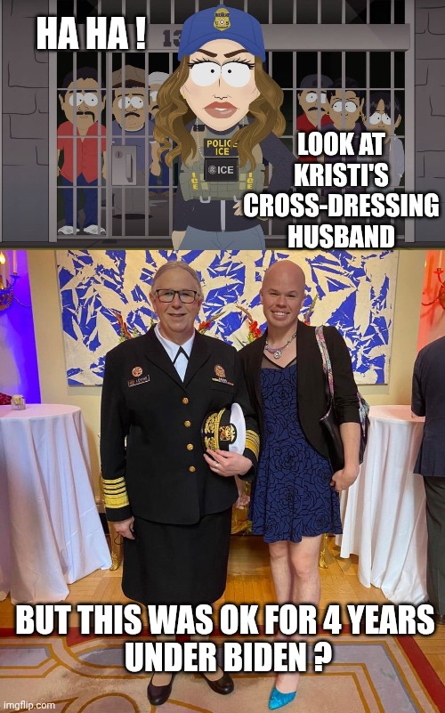 Hypocrisy | Look at kristi's cross-dressing husband; Ha ha ! But this was ok for 4 years 
under Biden ? | image tagged in rachel levine sam brinton transgender,lefty logic,liberals,democratic socialism,biden,trans | made w/ Imgflip meme maker