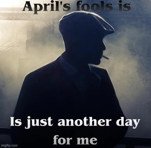 Its 1st of the month | image tagged in memes,funny,april fools,april fools day | made w/ Imgflip meme maker